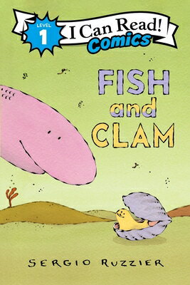 Fish and Clam FISH & CLAM （I Can Read Comics Level 1） [ Sergio Ruzzier ]