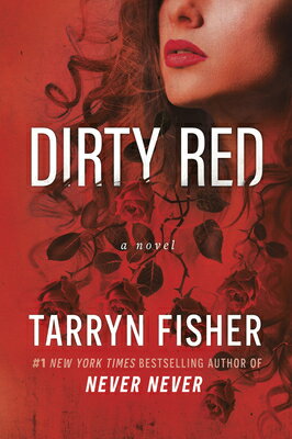 Dirty Red DIRTY RED ORIGINAL/E （Love Me with Lies） [ Tarryn Fisher ]