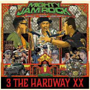 3 THE HARDWAY XX MIGHTY JAM ROCK