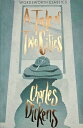 A Tale of Two Cities TALE OF 2 CITIES （Wordsworth Classics） 