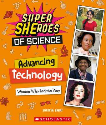 楽天楽天ブックスAdvancing Technology: Women Who Led the Way （Super Sheroes of Science）: Women Who Led the Way （Super ADVANCING TECH WOMEN WHO LED T （Super Sheroes of Science） [ Supriya Sahai ]