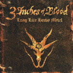 ロング・リヴ・ヘヴィ・メタル [ 3インチズ・オブ・ブラッド ]