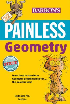 Painless Geometry PAINLESS GEOMETRY 3/E （Barron's Painless） [ Lynette Long ]