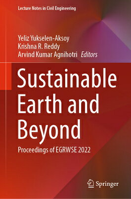 Sustainable Earth and Beyond: Proceedings of Egrwse 2022 SUSTAINABLE EARTH & BEYOND 202 （Lecture Notes in Civil Engineering）..