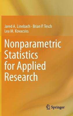 Nonparametric Statistics for Applied Research NONPARAMETRIC STATISTICS FOR A [ Jared A. Linebach ]