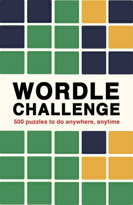 Wordle Challenge: 500 Puzzles to Do Anywhere, Anytime WORDLE CHALLENGE （Puzzle Challenge） [ Ivy Press ]