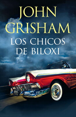 Los Chicos de Biloxi / The Boys from Biloxi SPA-CHICOS DE BILOXI / THE BOY [ John Grisham ]