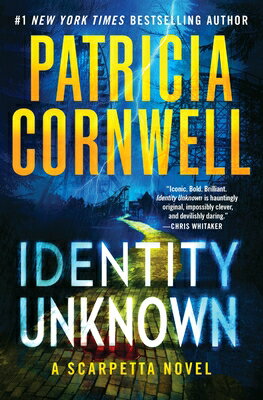 Identity Unknown IDENTITY UNKNOWN （Kay Scarpetta） [ Patricia Cornwell ]