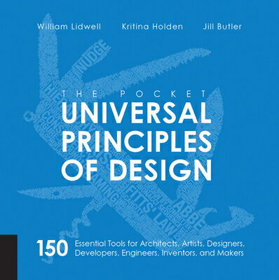 The Pocket Universal Principles of Design: 150 Essential Tools for Architects, Artists, Designers, D PCKT UNIVERSAL PRINCIPLES OF D （Rockport Universal） [ William Lidwell ]