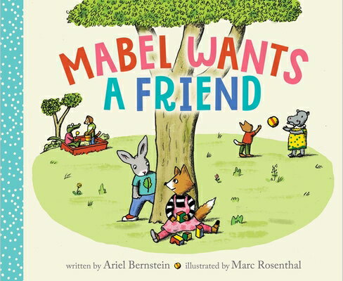 Mabel Wants a Friend MABEL WANTS A FRIEND [ Ariel Bernstein ]