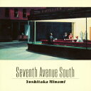 SEVENTH AVENUE SOUTH 南佳孝