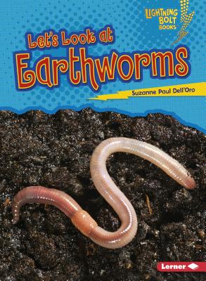 Let's Look at Earthworms LETS LOOK AT EARTHWORMS （Lightning Bolt Books (R) -- Animal Close-Ups） [ Suzanne Paul Dell'oro ]