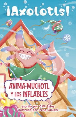 Anima-Muchotl Y Los Inflables (Cheers-A-Lotl Blows Up) SPA-ANIMA-MUCHOTL Y LOS INFLAB （Axolotls!） 