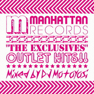 Manhattan Records“The Exclusives”-Outlet Hits- [ DJ Motoyosi ]