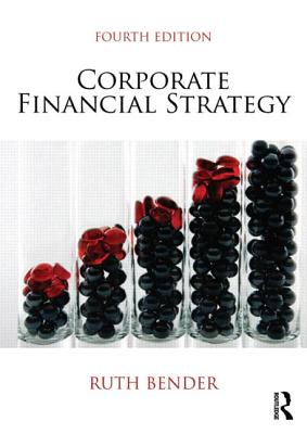 Corporate Financial Strategy CORPORATE FINANCIAL STRATEGY 4 [ Ruth Bender ]