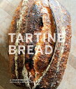 Tartine Bread TARTINE BREAD （Tartine） [ Elisabeth Prueitt ]