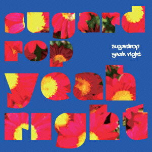 yeah right [ sugardrop ]