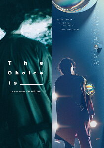 DAICHI MIURA LIVE COLORLESS / The Choice is _____ [ 三浦大知 ]