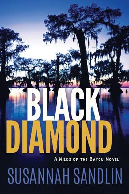 Black Diamond BLACK DIAMOND （Wilds of the Bayou） [ Susannah Sandlin ]