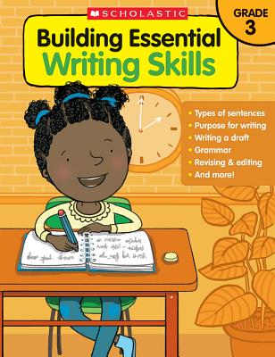 Building Essential Writing Skills: Grade 3 SKI （Building Skills） [ Scholastic Teaching Resources ]