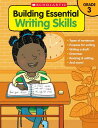 Building Essential Writing Skills: Grade 3 SKI （Building Skills） [ Scholastic Teaching Resources ]