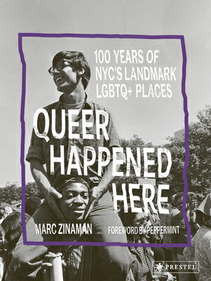 Queer Happened Here: 100 Years of Nyc's Landmark LGBTQ+ Places QUEER HAPPENED HERE [ Marc Zinaman ]