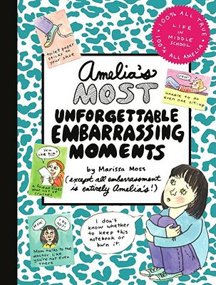 Amelia's Most Unforgettable Embarrassing Moments AMELIAS MOST UNFORGETTABLE EMB （Amelia） [ Marissa Moss ]