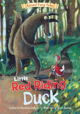 Little Red Riding Duck LITTLE RED RIDING DUCK-BIG （Animal Fairy Tales） 