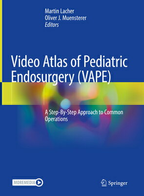 Video Atlas of Pediatric Endosurgery Vape : A Step-By-Step Approach to Common Operations VIDEO ATLAS OF PEDIATRIC ENDOS [ Martin Lacher ]