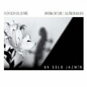 UN SOLO JAZMIN [ FLOR SUR CELLO TRIO AIRENA ORTUBE JULIAN BEAULIEU ]