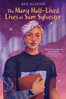The Many Half-Lived Lives of Sam Sylvester MANY HALF-LIVED LIVES OF SAM S [ Maya MacGregor ]