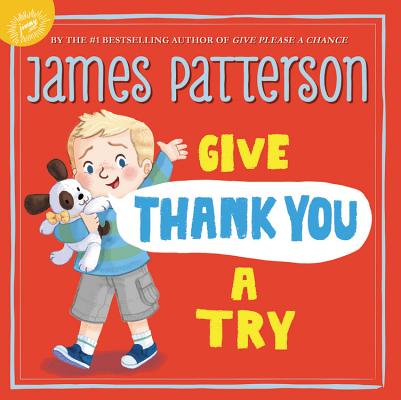 Give Thank You a Try GIVE THANK YOU A TRY （Give Please a Chance） [ James Patterson ]