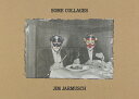 SOME COLLAGES Jim Jarmusch Randy Kennedy Lucy Sante ANTHOLOGY ED2021 Hardcover English ISBN：9781944860424 洋書 Art & Entertainment（芸術＆エンターテインメント） Art