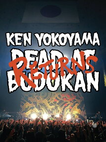 DEAD AT BUDOKAN RETURNS [ Ken Yokoyama ]