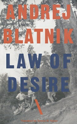 Law of Desire LAW OF DESIRE （Slovenian Literature） [ Andre Blatnik ]