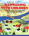 Mapmaking with Children: Sense of Place Education for the Elementary Years MAPMAKING W/CHILDREN [ David Sobel ]