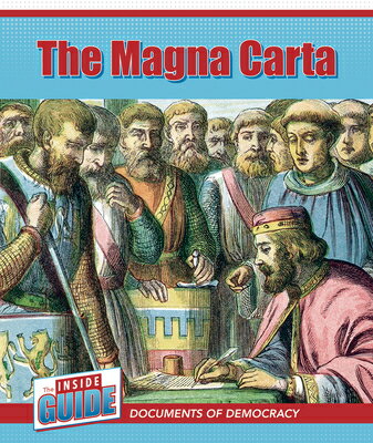 The Magna Carta MAGNA CARTA （The Inside Guide: Documents of Democracy） [ Sadie Silva ]