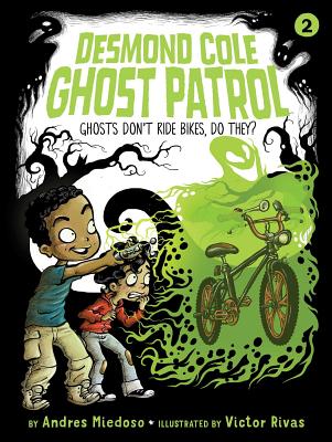 Ghosts Don't Ride Bikes, Do They? GHOSTS DONT RIDE BIKES DO THEY （Desmond Cole Ghost Patrol） [ Andres Miedoso ]
