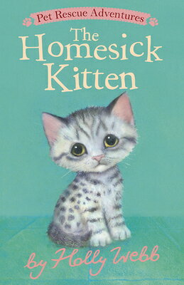 The Homesick Kitten HOMESICK KITTEN （Pet Rescue Adventures） [ Holly Webb ]