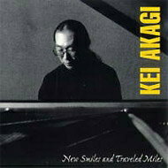 【輸入盤】New Smiles & Traveled Miles [ ケイ赤城 ]