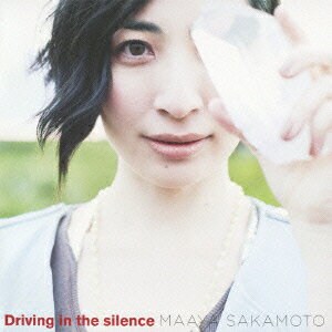 Driving in the silence [ 坂本真綾 ]