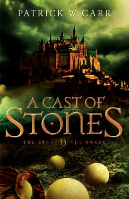 A Cast of Stones CAST OF STONES （Staff and the Sword） [ Patrick W. Carr ]