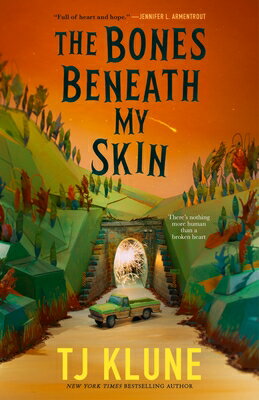 The Bones Beneath My Skin BONES BENEATH MY SKIN [ Tj Klune ]