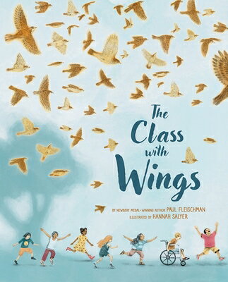 The Class with Wings: A Picture Book CLASS W/WINGS [ Paul Fleischman ]
