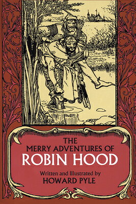 The Merry Adventures of Robin Hood MERRY ADV OF ROBIN HOOD REV/E （Dover Children's Classics） [ Howard Pyle ]