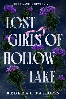 Lost Girls of Hollow Lake LOST GIRLS OF HOLLOW LAKE [ Rebekah Faubion ]