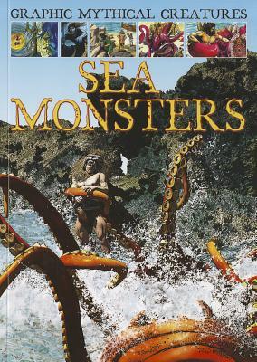 Sea Monsters SEA MONSTERS （Graphic Mythical Creatures） [ Gary Jeffrey ]