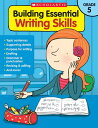 Building Essential Writing Skills: Grade 5 BUILDING ESSENTIAL WRITI-GRD 5 （Building Essential Writing Skills） Scholastic Teaching Resources