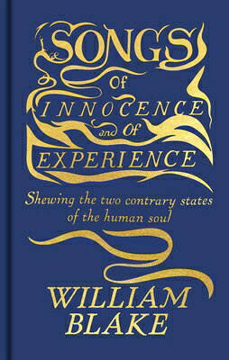 Songs of Innocence and of Experience: Featuring the Original Full-Color Illuminated Manuscript SONGS OF INNOCENCE & OF EXPERI （Arcturus Ornate Classics） 