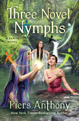 Three Novel Nymphs: Volume 48 3 NOVEL NYMPHS （Xanth Novels） 